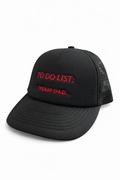 “To Do List: Your Dad” Trucker Hat